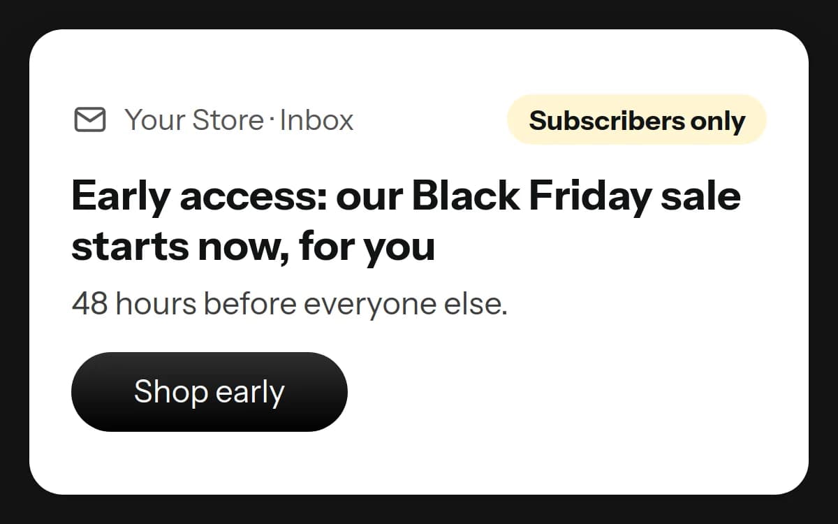 BFCM offer strategy: a subscribers-only email saying the Black Friday sale opens 48 hours early, before Fri, Nov 27